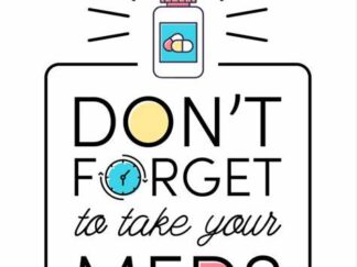 A graphic printout of a pill bottle graphic with lines radiating outwards indicating importance. Below in large font is the text "Don't forget to take your meds" in large font with a black border, bright colourful fills in some letters and a clock graphic replacing the "o" in "forget".